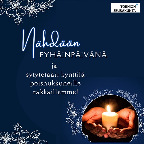 tummansinisellä taustalla kynttilä kämmenien välissä ja tekstinä: Nähdään pyhäinpäivänä ja sytytetään kyntt...