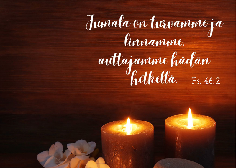 Kynttiläta taustalla ja teksti: Jumala on turvamme ja linnamme, auttajamme hädän hetkellä. Ps. 46:2, lohtua antava kuva