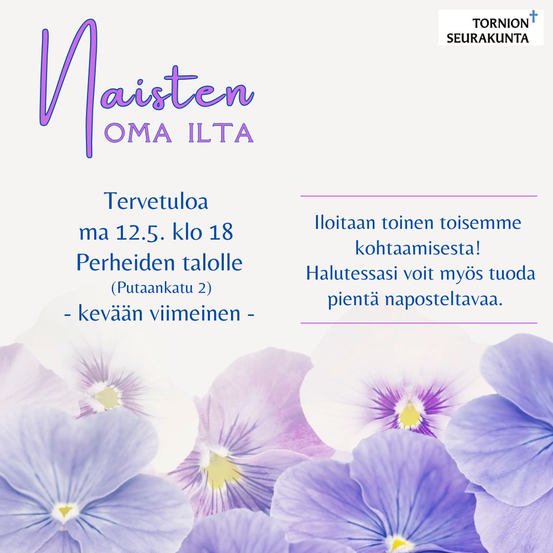 Naisten oma ilta Vaalealla pohjalla alareunassa violetteja orvokkeja sekä tapahtumatiedot.