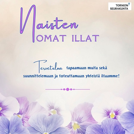 Kuvituskuva violetteja orvokkeja alalaidassa ja tekstinä: Naisten omat illat. Tervetuloa tapaamaan muita sekä suunnittelemaan ja toetuttamaan yhteistä iltaamme!